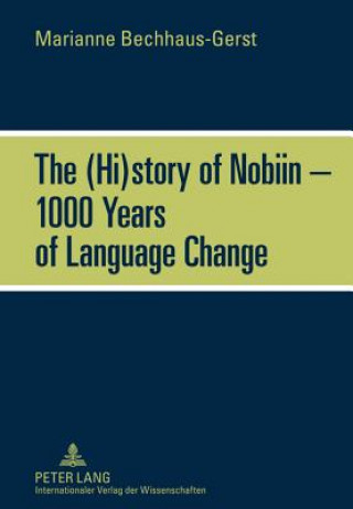 Książka (Hi)story of Nobiin - 1000 Years of Language Change Marianne Bechhaus-Gerst