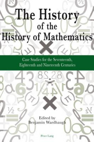Carte History of the History of Mathematics Benjamin Wardhaugh