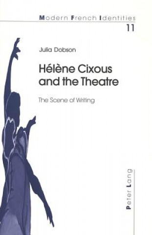Kniha Helene Cixous and the Theatre Julia Dobson