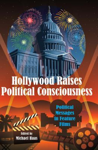 Könyv Hollywood Raises Political Consciousness Michael Haas