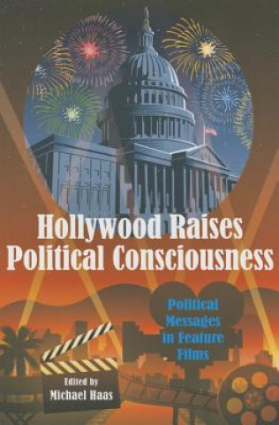 Kniha Hollywood Raises Political Consciousness Michael Haas