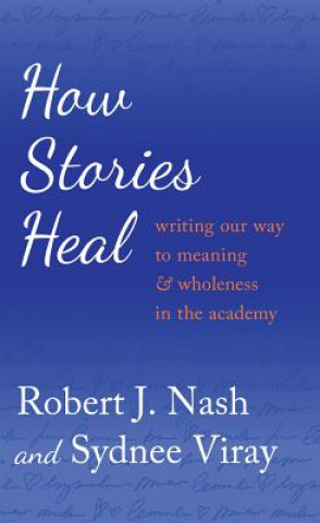 Книга How Stories Heal Robert J. Nash