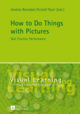 Kniha How to Do Things with Pictures András Benedek