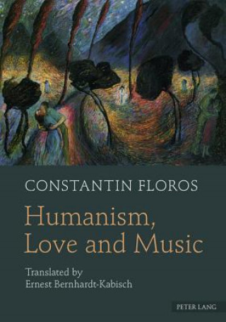 Libro Humanism, Love and Music Constantin Floros