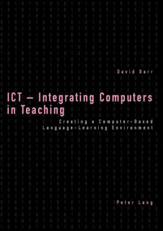 Kniha ICT - Integrating Computers in Teaching David Barr