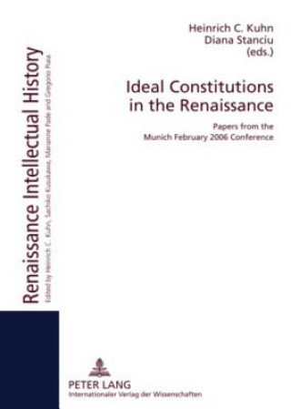 Książka Ideal Constitutions in the Renaissance Heinrich C. Kuhn