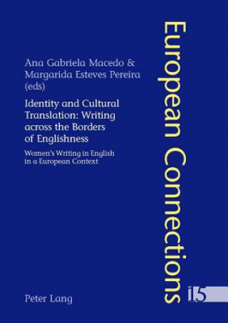 Książka Identity and Cultural Translation: Writing Across the Borders of Englishness Ana Gabriela Macedo