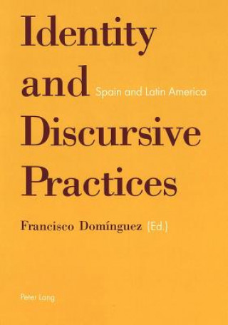 Kniha Identity and Discursive Practices Francisco Dominguez