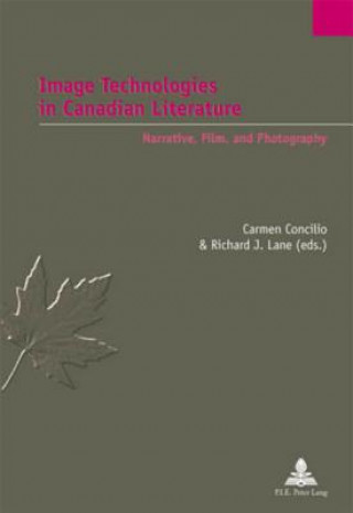 Kniha Image Technologies in Canadian Literature Carmen Concilio