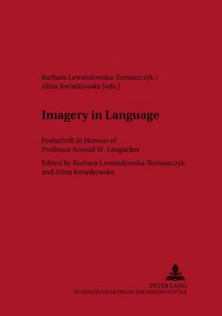 Könyv Imagery in Language Barbara Lewandowska-Tomaszczyk
