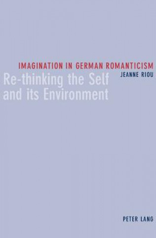 Книга Imagination in German Romanticism Jeanne Riou