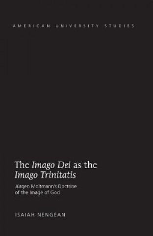 Kniha "Imago Dei" as the "Imago Trinitatis" Isaiah Nengean