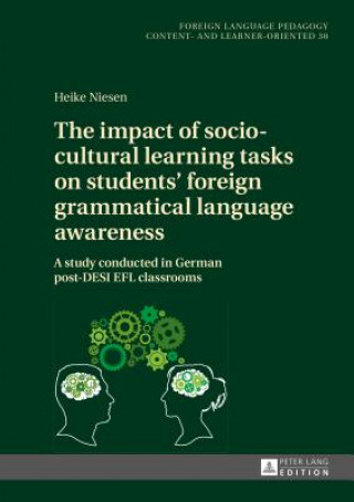 Книга impact of socio-cultural learning tasks on students' foreign grammatical language awareness Heike Niesen