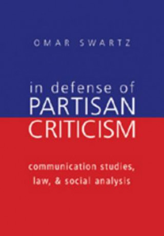 Kniha In Defense of Partisan Criticism Omar Swartz