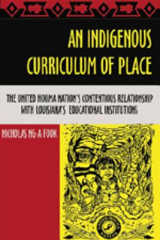 Книга Indigenous Curriculum of Place Nicholas Ng-A-Fook