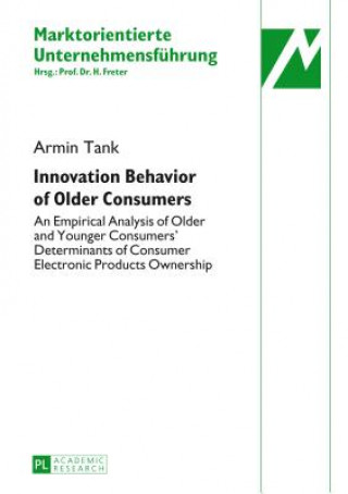 Kniha Innovation Behavior of Older Consumers Armin Tank