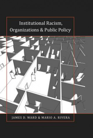 Kniha Institutional Racism, Organizations & Public Policy James D. Ward