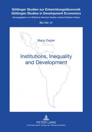 Carte Institutions, Inequality and Development Maria Ziegler