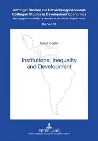 Livre Institutions, Inequality and Development Maria Ziegler