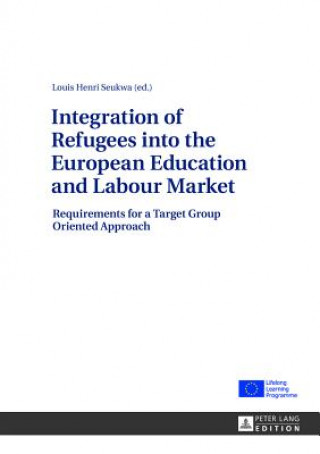 Könyv Integration of Refugees into the European Education and Labour Market Louis Henri Seukwa