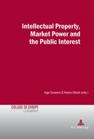 Kniha Intellectual Property, Market Power and the Public Interest Inge Govaere