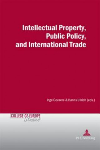Könyv Intellectual Property, Public Policy, and International Trade Inge Govaere