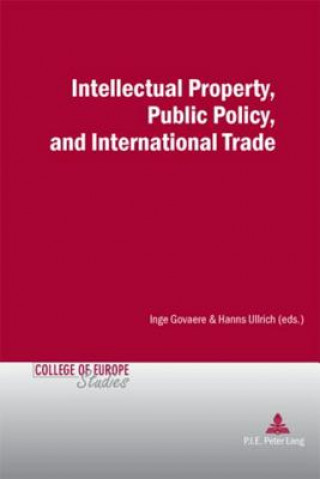 Książka Intellectual Property, Public Policy, and International Trade Inge Govaere