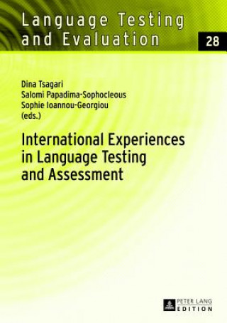 Kniha International Experiences in Language Testing and Assessment Dina Tsagari