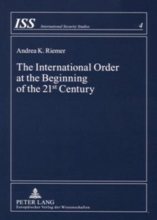 Könyv International Order at the Beginning of the 21st Century Andrea K. Riemer