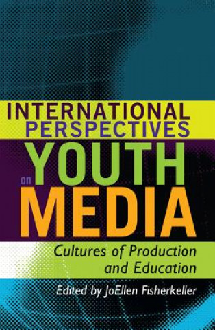 Könyv International Perspectives on Youth Media JoEllen Fisherkeller