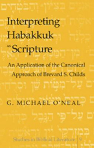 Libro Interpreting Habakkuk as Scripture G. Michael O'Neal