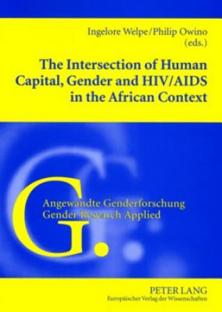 Libro Intersection of Human Capital, Gender and HIV/Aids in the African Context Ingelore Welpe