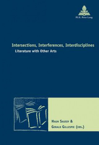 Knjiga Intersections, Interferences, Interdisciplines Haun Saussy