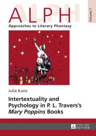Könyv Intertextuality and Psychology in P. L. Travers' "Mary Poppins" Books Julia Kunz