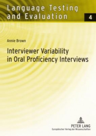 Kniha Interviewer Variability in Oral Proficiency Interviews Annie Brown