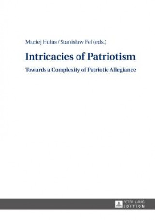 Kniha Intricacies of Patriotism Maciej Hulas