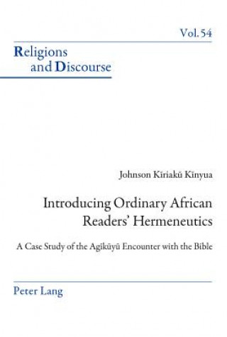 Könyv Introducing Ordinary African Readers' Hermeneutics Johnson Kiriaku Kinyua