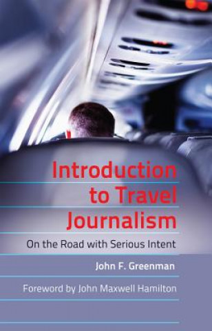 Книга Introduction to Travel Journalism John F. Greenman