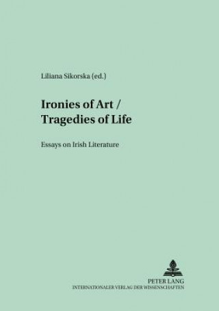 Carte Ironies of Art/Tragedies of Life Liliana Sikorska