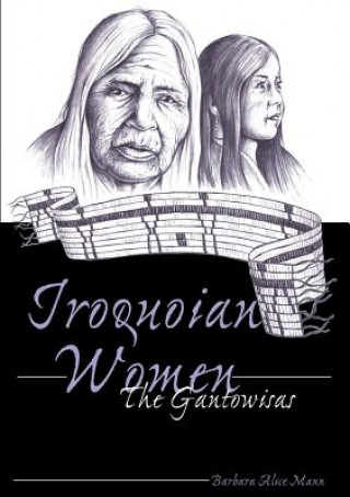 Kniha Iroquoian Women Barbara Alice Mann