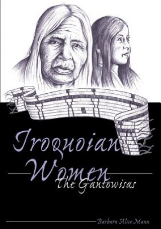 Książka Iroquoian Women Barbara Alice Mann