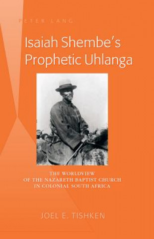 Libro Isaiah Shembe's Prophetic Uhlanga Joel E. Tishken