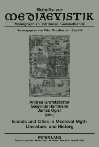 Kniha Islands and Cities in Medieval Myth, Literature, and History Andrea Grafetstätter