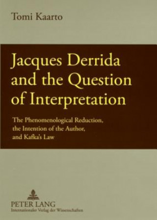 Knjiga Jacques Derrida and the Question of Interpretation Tomi Kaarto