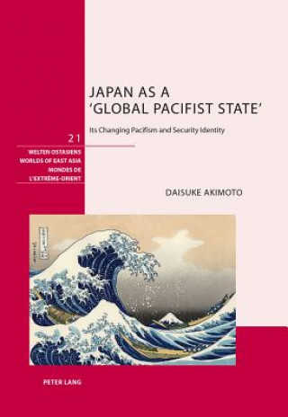 Książka Japan as a 'Global Pacifist State' Akimoto Daisuke