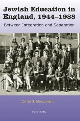 Knjiga Jewish Education in England, 1944-1988 David S. Mendelsson