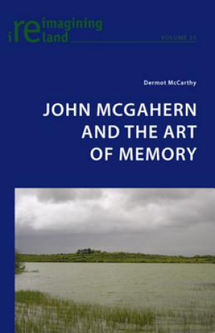 Książka John McGahern and the Art of Memory Dermot McCarthy