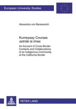 Книга Kumeyaay Courses "astride la linea" Alexandra Von Barsewisch