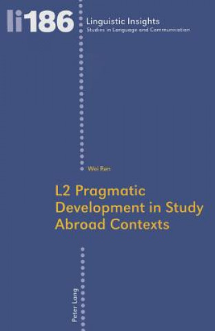 Kniha L2 Pragmatic Development in Study Abroad Contexts Wei Ren