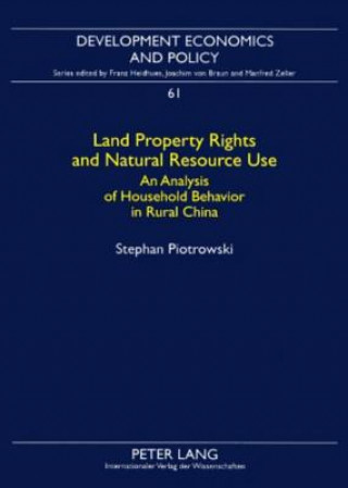 Kniha Land Property Rights and Natural Resource Use Stephan Piotrowski